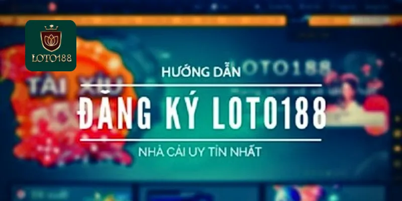 Tìm Hiểu Đăng Ký loto188 Thông Qua Các Bước Dễ Dàng 3 Quy Trình Đăng Ký Trên Loto188