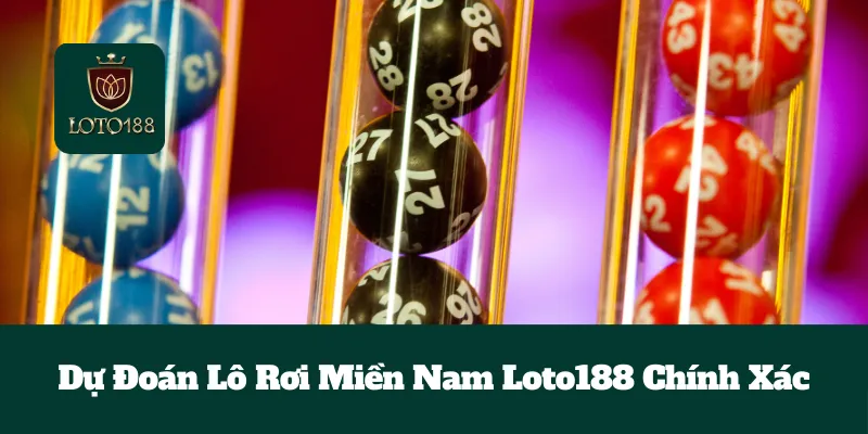 Dự Đoán Lô Rơi Miền Nam Loto188 Chính Xác 10 Dự Đoán Lô Rơi Miền Nam Loto188 Chính Xác