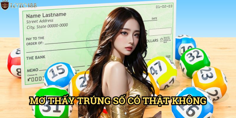 Mơ thấy trúng số có thật không Loto188: Giải Mã Hiện Tượng Kỳ Lạ