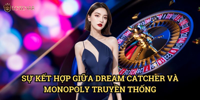 Monopoly Live Loto188: Trải Nghiệm Phiên Bản Sống Động Của Trò Chơi Cờ Tỷ Phú 2 Sự Kết Hợp Giữa Dream Catcher Và Monopoly Truyền Thống