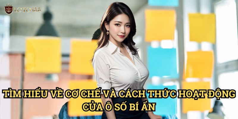 Kết hợp ô số bí ẩn để tăng cơ hội thắng Loto188: Chiến Thuật Độc Đáo 2 Tìm Hiểu Về Cơ Chế Và Cách Thức Hoạt Động Của Ô Số Bí Ẩn