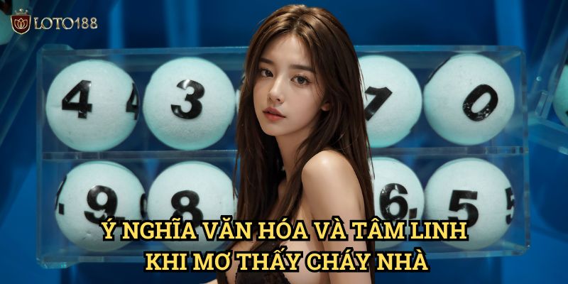 Ý Nghĩa Văn Hóa Và Tâm Linh Khi Mơ Thấy Cháy Nhà